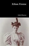Edith Wharton - Ethan Frome