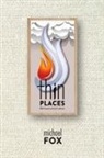 Michael Fox - Thin Places Where heaven and earth intersect
