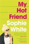 Sophie White - My Hot Friend