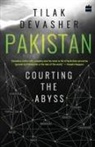 Tilak Devasher - PAKISTAN- Courting the Abyss