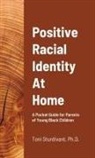 Toni Denese Sturdivant - Positive Racial Identity At Home