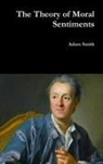 Adam Smith - The Theory of Moral Sentiments