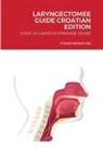 Itzhak Brook MD - LARYNGECTOMEE GUIDE CROATIAN EDITION
