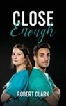 Robert Clark - Close Enough