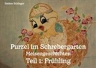 Sabine Schlager - Purzel im Schrebergarten - Meisengeschichten, Teil 1: Frühling