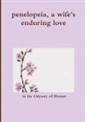 Homer - penelopeia, a wife's enduring love