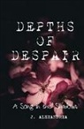 J. Alexandrea - DEPTHS OF DESPAIR