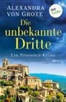 Alexandra Grote, Alexandra von Grote - Die unbekannte Dritte
