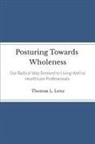 Thomas Lenz - Posturing Towards Wholeness