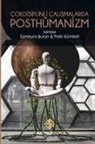 Sümeyra Buran, Pelin Kümbet - Çokdisiplinli Çal¿¿malarda Posthümanizm