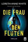 Loreth Anne White - Die Frau in den Fluten