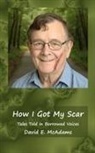 David E. McAdams - How I Got My Scar