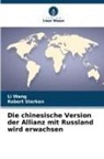 Robert Sterken, Li Wang - Die chinesische Version der Allianz mit Russland wird erwachsen