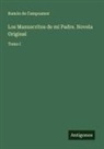 Ramón De Campoamor - Los Manuscritos de mi Padre. Novela Original