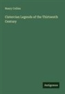 Henry Collins - Cistercian Legends of the Thirteenth Century
