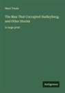 Mark Twain - The Man That Corrupted Hadleyburg; and Other Stories