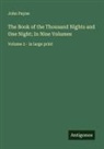 John Payne - The Book of the Thousand Nights and One Night; In Nine Volumes