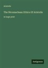Aristotle - The Nicomachean Ethics Of Aristotle