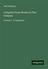 Walt Whitman - Complete Prose Works; In Two Volumes