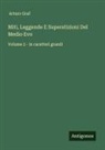 Arturo Graf - Miti, Leggende E Superstizioni Del Medio Evo