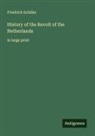 Friedrich Schiller - History of the Revolt of the Netherlands
