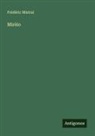Frédéric Mistral - Mirèio