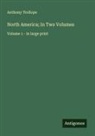 Anthony Trollope - North America; In Two Volumes
