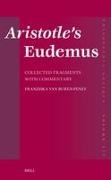 Franziska van Buren-Penev - Aristotle's Eudemus: Collected Fragments with Commentary