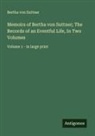 Bertha von Suttner - Memoirs of Bertha von Suttner; The Records of an Eventful Life, In Two Volumes