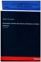 Robert Schumann, Heinrich Simon - Gesammelte Schriften über Musik und Musiker von Robert Schumann