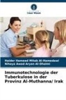 Aryan Al-Dhalmi, Nihaya Awad Aryan Al-Dhalmi, Haider Hameed Mitab Al-Hamedawi - Immunotechnologie der Tuberkulose in der Provinz Al-Muthanna/ Irak