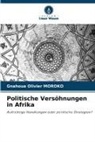 Gnahoua Olivier MOROKO - Politische Versöhnungen in Afrika