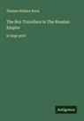 Thomas Wallace Knox - The Boy Travellers in The Russian Empire