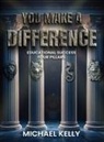 Michael Kelly - YOU MAKE A DIFFERENCE