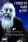 James George Jatras - I Tried to Warn You