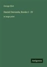 George Eliot - Daniel Deronda; Books I - IV