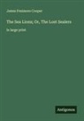 James Fenimore Cooper - The Sea Lions; Or, The Lost Sealers