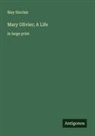 May Sinclair - Mary Olivier; A Life