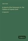 Jules Verne - In Search of the Castaways; Or, The Children of Captain Grant