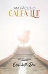 Elizabeth Das - Am f¿cut-o "Calea lui" Romanian
