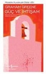 Graham Greene - Güc ve Ihtisam
