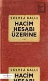 Solvej Balle - Hacim Hesabi Üzerine 1. Cilt