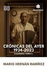 Mario Hernán Ramírez - Crónicas del ayer