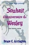 Bruce E. Arrington - Souhait d'anniversaire de Wesley