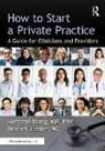 MD Liang, Bertrand Liang MD PhD, Mitchell Liester MD - How to Start a Private Practice