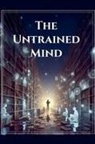Ian McEwan - The Untrained Mind