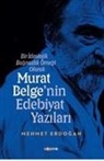 Mehmet Erdogan - Bir Ideolojik Bagnazlik Örnegi Olarak Murat Belgenin Edebiyat Yazilari