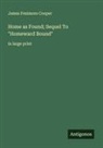 James Fenimore Cooper - Home as Found; Sequel To "Homeward Bound"