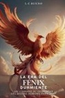 L. C. Bueno - La Era del Fénix Durmiente