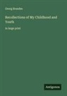 Georg Brandes - Recollections of My Childhood and Youth